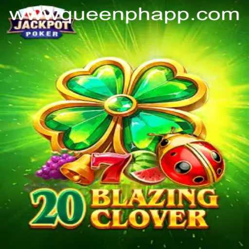 20BlazingClover: A Thrilling New Game Experience Enhanced by Queen.PH